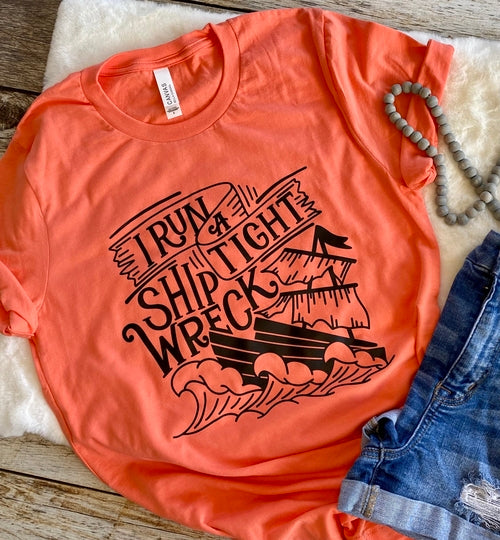 I Run A Tight Shipwreck